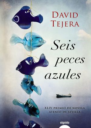 SEIS PECES AZULES. PREMIO ATENEO SEVILLA 2012