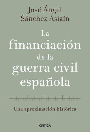 HISTORIA FINANCIERA DE LA GUERRA CIVIL ESPAÑOLA