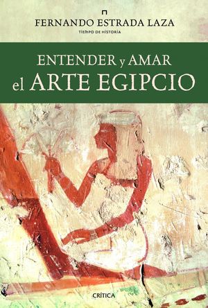 ENTENDER Y AMAR EL ARTE EGIPCIO