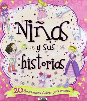 NIÑAS Y SUS HISTORIAS. 20 EMOCIONANTES HISTORIAS PARA RECORDAR