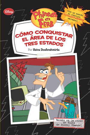 PHINEAS Y FERB. CÓMO CONQUISTAR EL ÁREA DE LOS 3 ESTADOS