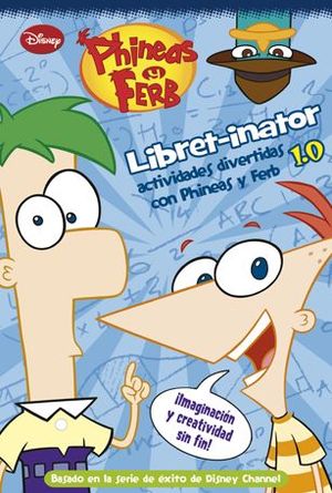 PHINEAS Y FERB. LIBRET-INATOR 1.0.ACTIVIDADES