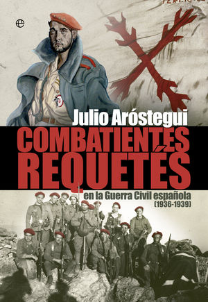 COMBATIENTES REQUETES EN LA GUERRA CIVIL ESPAÑOLA