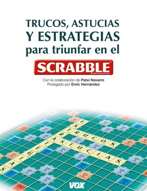 Trucos, astucias y estrategias para triunfar en el Scrabble