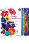 FLORES FABULOSAS. CREA HERMOSAS FLORES DE PAPEL