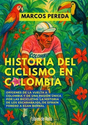 HISTORIA DEL CICLISMO EN COLOMBIA ***