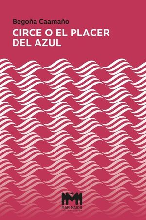 CIRCE O EL PLACER DEL AZUL